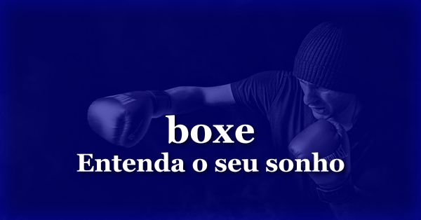 O que significa sonhar com Boxe?