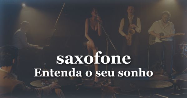 O que significa sonhar com Saxofone?